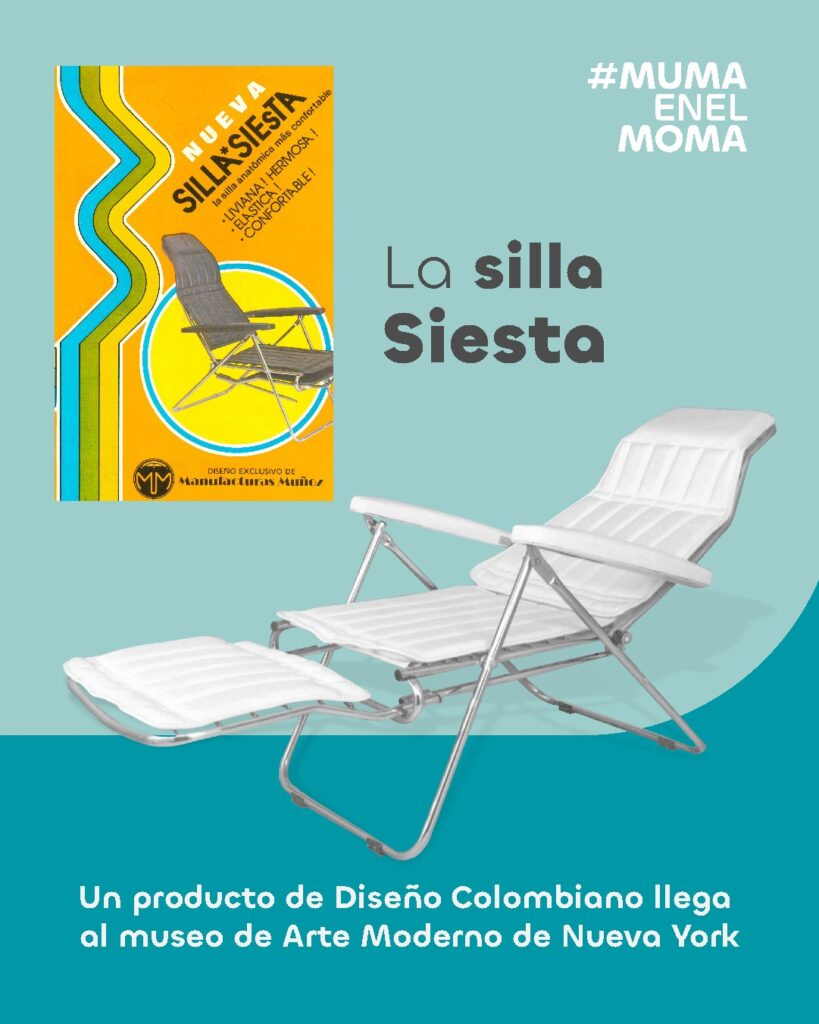 Se muestra anuncios de la silla Siesta, hecho por manufacturas Muñoz.
Un producto de diseño colombiano llega al Museo de arte moderno de Nueva York 